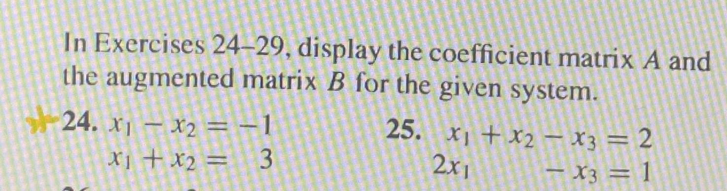 Solved In Exercises 24-29, ﻿display the coefficient matrix A | Chegg.com