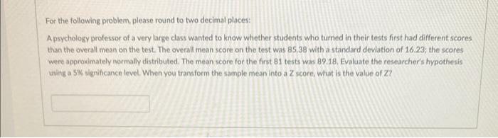 Solved For The Following Problem, Please Round To Two 