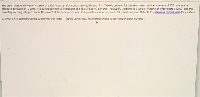 Solved You are in charge of inventory control of a highly | Chegg.com