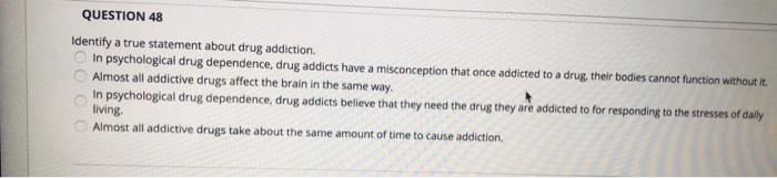 Solved QUESTION 48 Identify a true statement about drug | Chegg.com