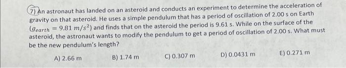Solved 7) An astronaut has landed on an asteroid and | Chegg.com