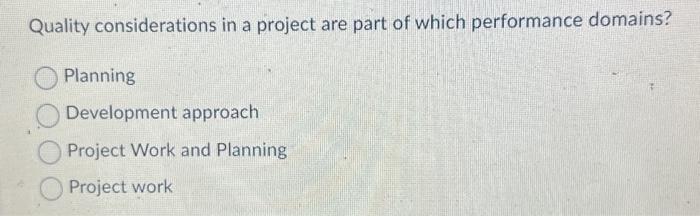 Solved Quality considerations in a project are part of which | Chegg.com