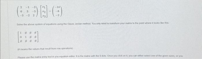 Solved ⎝⎛20−3−13−2−3−32⎠⎞⋅⎣⎡x1x2x3⎦⎤=⎝⎛−14−6−2⎠⎞ Solve the | Chegg.com
