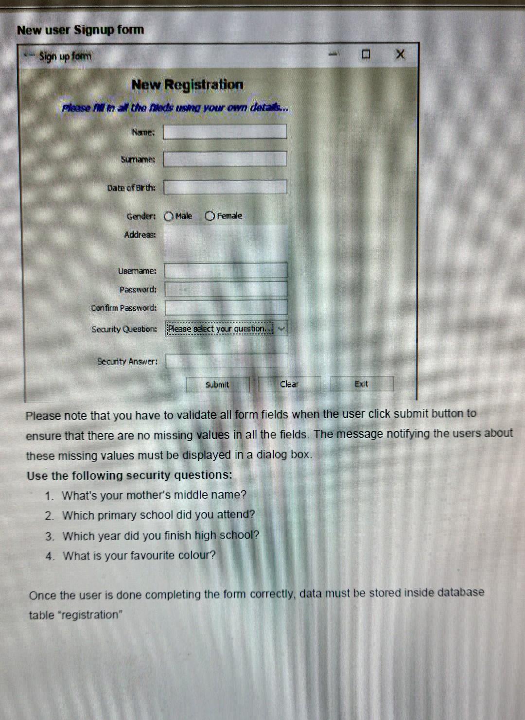 New Registration
Nane:
Sumame:
Date of Brth:
Gender:
Address:
Usemame:
Password:
Confirm Password:
Security Queston;
Sccurity