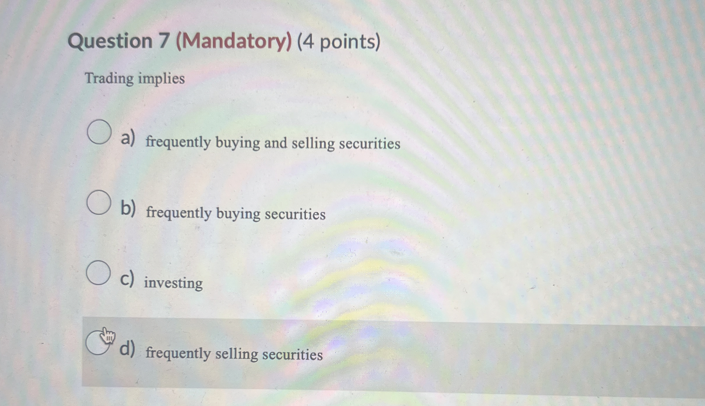 Solved Question 7 (Mandatory) (4 ﻿points)Trading impliesa) | Chegg.com
