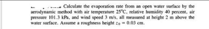 Solved - Calculate the evaporation rate from an open water | Chegg.com