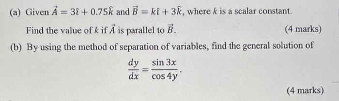 Solved (a) Given A=3 ^+0.75k^ and B=k ^+3k^, where k is a | Chegg.com