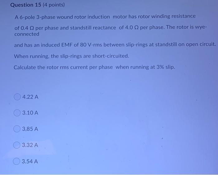 Solved Question 15 (4 points) A 6-pole 3-phase wound rotor | Chegg.com