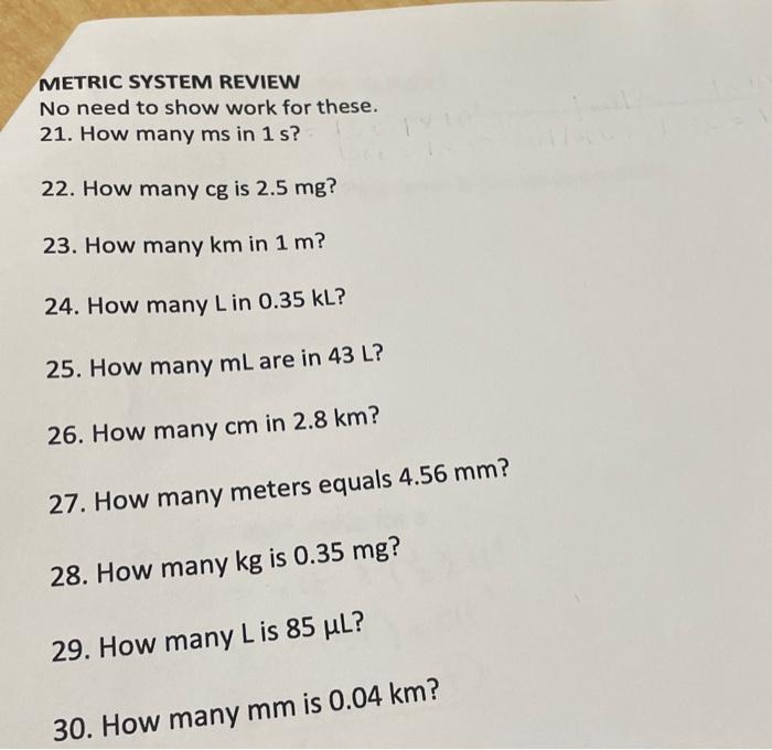 Solved METRIC SYSTEM REVIEW No need to show work for these.