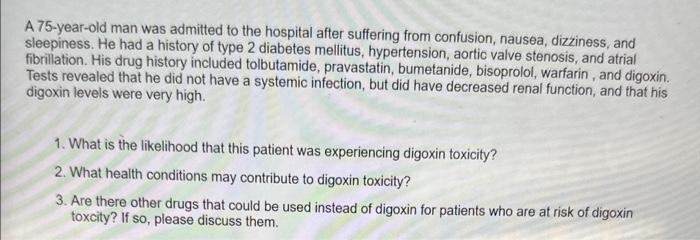 Solved A 75-year-old man was admitted to the hospital after | Chegg.com