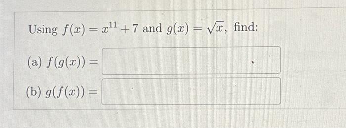 Solved Using Fx X¹¹ 7 And Gx √ã Find A Fgx 0246