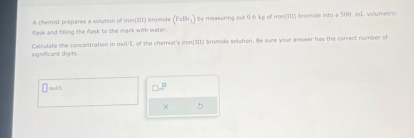 Solved A chemist prepares a solution of iron(III) ﻿bromide | Chegg.com