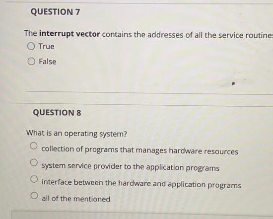 Solved QUESTION 7 The interrupt vector contains the | Chegg.com