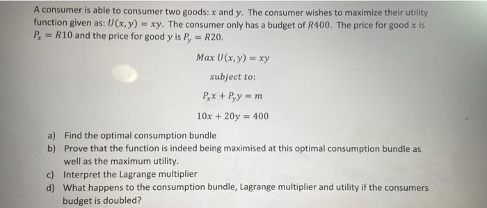 Solved A consumer is able to consumer two goods: x and y. | Chegg.com