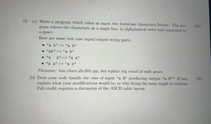 Solved (20) 12. (a) Write a program which takes as input two | Chegg.com