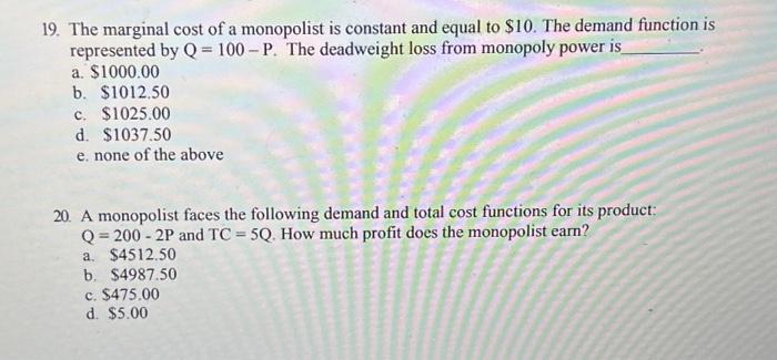 Solved 19. The marginal cost of a monopolist is constant and | Chegg.com