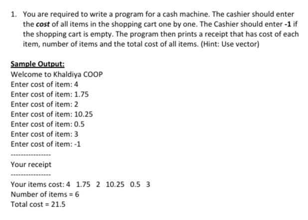 Solved 1. You are required to write a program for a cash | Chegg.com