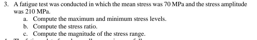 Solved 3. A fatigue test was conducted in which the mean | Chegg.com