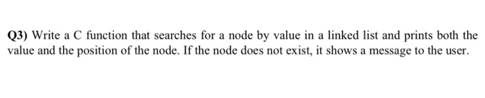 Solved Q3) Write a C function that searches for a node by | Chegg.com