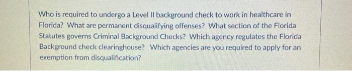 Solved Who is required to undergo a Level Il background | Chegg.com
