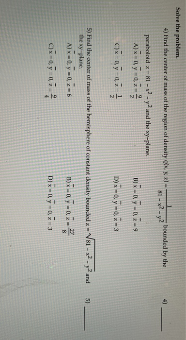 Solved 1 4) Solve the problem. 4) Find the center of mass of | Chegg.com