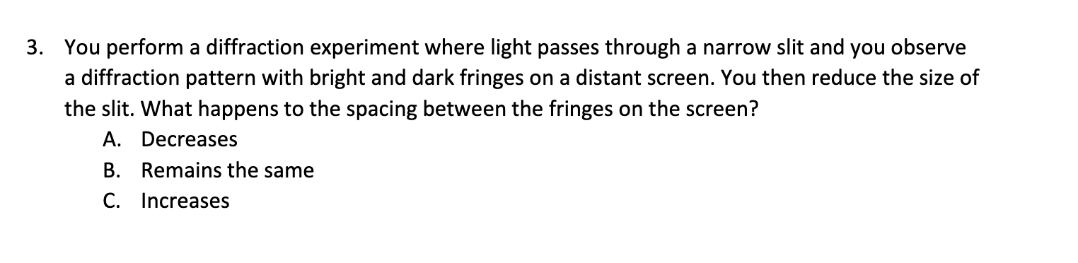 Solved You perform a diffraction experiment where light | Chegg.com