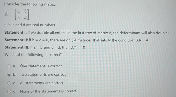 Solved Consider the following matrix b] A= a с a, b, c and d | Chegg.com