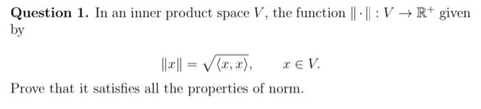 Solved Question 1. In an inner product space V, the function | Chegg.com