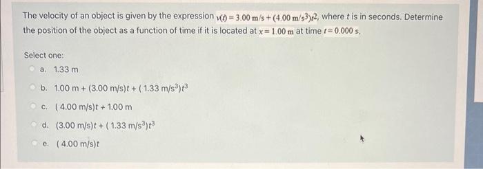 Solved The velocity of an object is given by the expression | Chegg.com