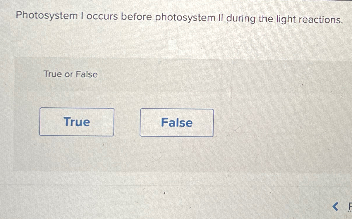 Solved Photosystem I occurs before photosystem II during the | Chegg.com
