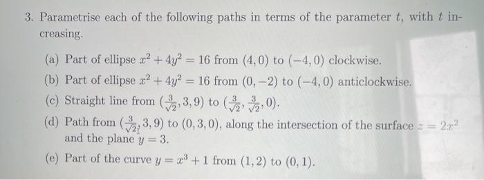 Solved 3. Parametrise each of the following paths in terms | Chegg.com