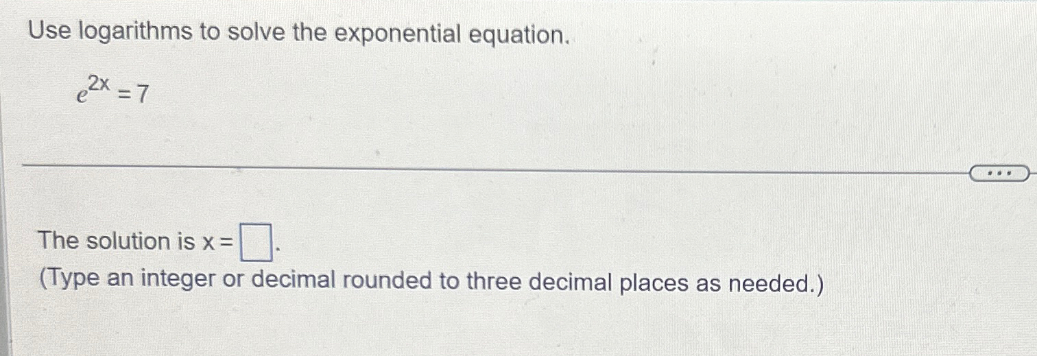 Solved Use logarithms to solve the exponential | Chegg.com