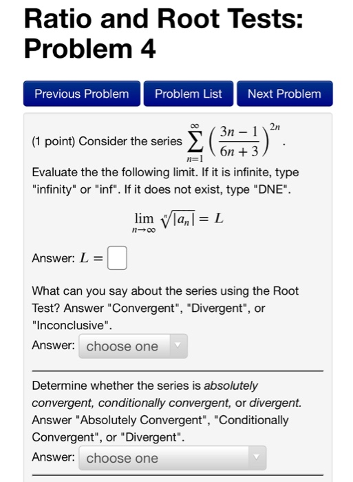 Root Test Problems Solved Ratio and Root Tests: Problem 4 Previous Problem | Chegg.com