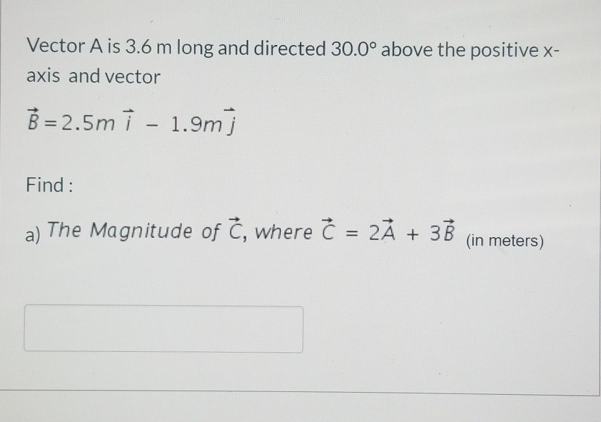 Solved Vector A Is 3 6 M Long And Directed 30 0 Above Th Chegg Com