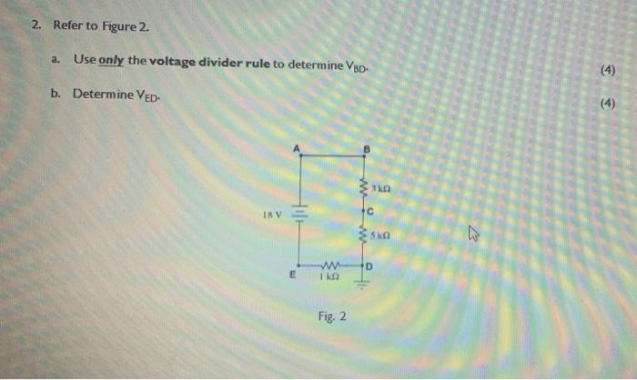 Solved 2. Refer to Figure 2. a. Use only the voltage divider | Chegg.com