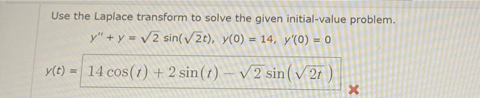 Solved Use The Laplace Transform To Solve The Given | Chegg.com