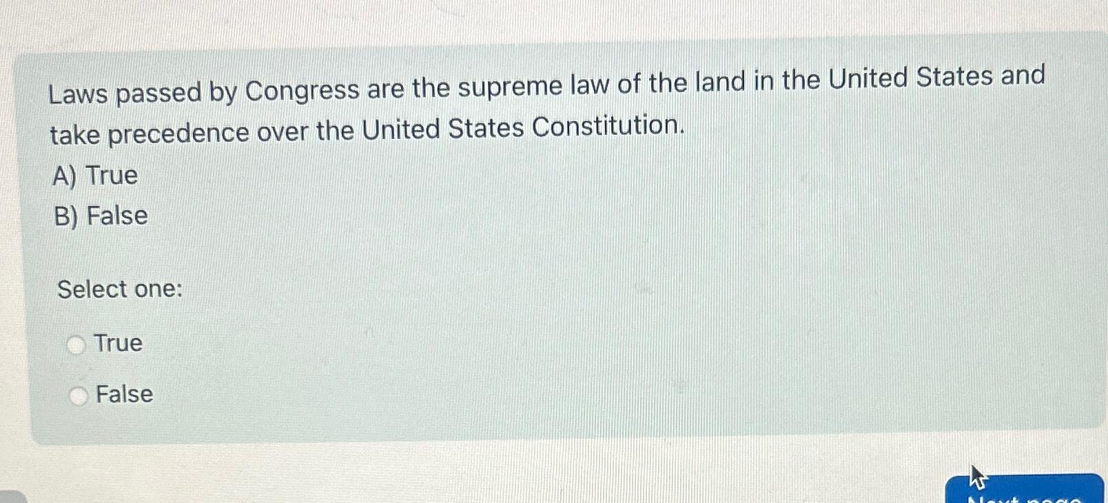 Solved Laws passed by Congress are the supreme law of the | Chegg.com