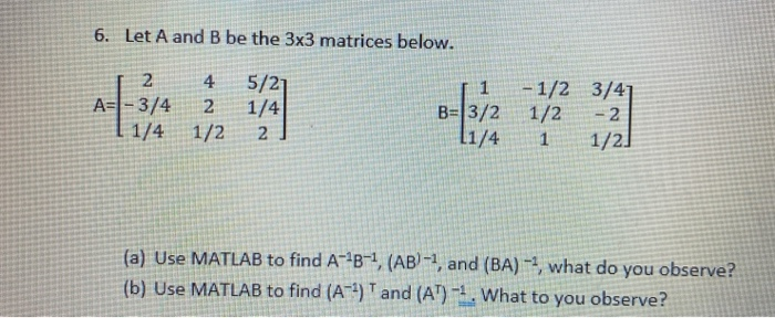 Solved 6. Let A And B Be The 3x3 Matrices Below. 2 A= - 3/4 | Chegg.com