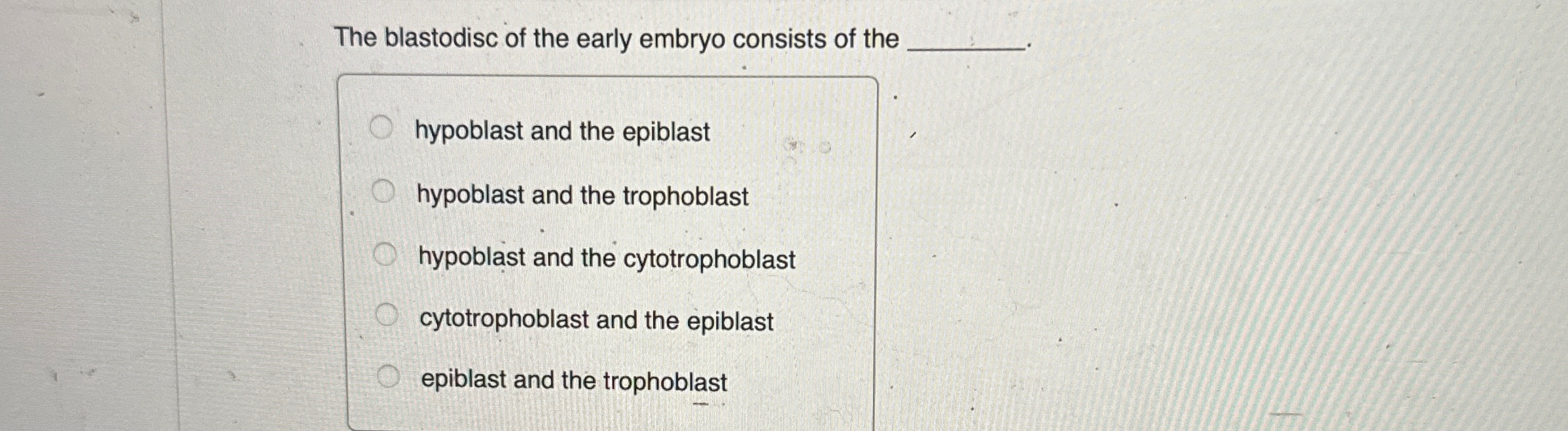 Solved The blastodisc of the early embryo consists of the | Chegg.com