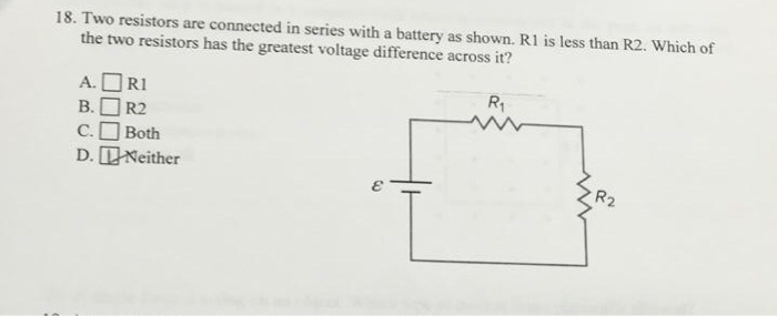 Solved 18. Two resistors are connected in series with a | Chegg.com