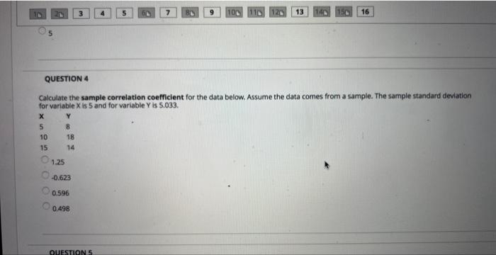 Calculate the sample correlation coefficient for the data below. Assume the data comes from a sample. The sample standard dev