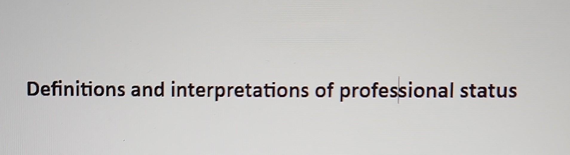 Solved Definitions and interpretations of professional