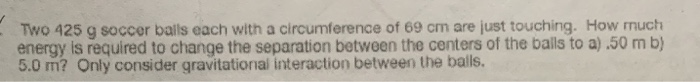 Solved TWO 425 g Soccer balls each with a circumference of | Chegg.com