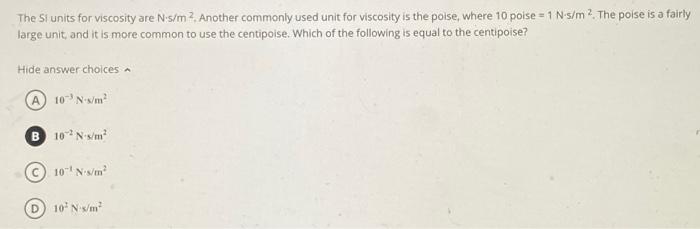 Solved The Si units for viscosity are N s m Another Chegg