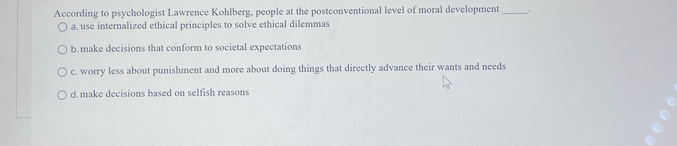 Solved According to psychologist Lawrence Kohlberg, people | Chegg.com