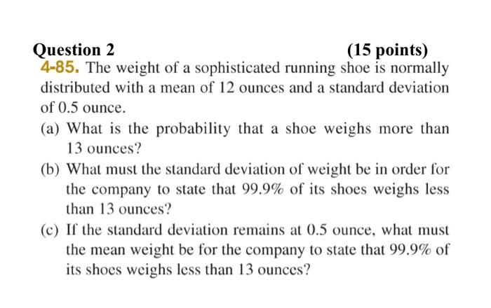 Solved Question 2 (15 points) 4-85. The weight of a | Chegg.com