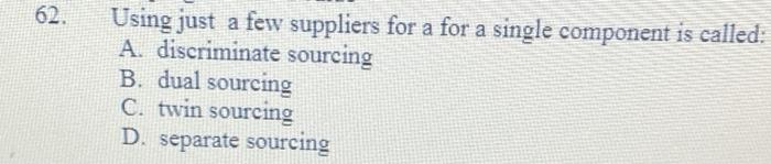 Solved 62. Using Just A Few Suppliers For A For A Single | Chegg.com