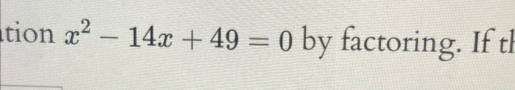 solved-tion-x2-14x-49-0-by-factoring-if-chegg