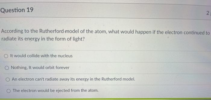 Solved Question 19 2 According To The Rutherford Model Of | Chegg.com