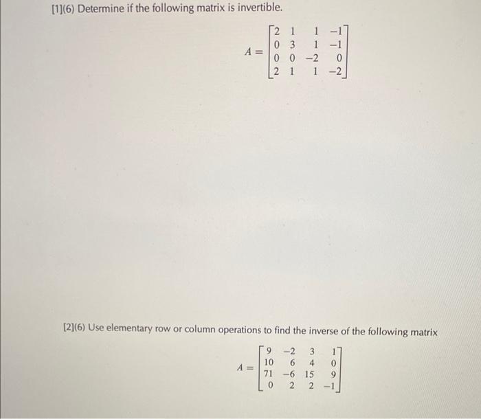 Solved [1](6) Determine if the following matrix is | Chegg.com
